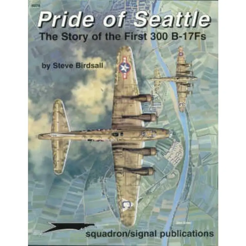 Beste Prijs Boek Pride Of Seattle. The story of the first 300 Boeing B-17F Flying Fortress ′s (Specials Series)