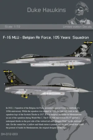 These decal sets are for the F-16 MLU of 1 Squadron of the Belgian Air Force, presented in 2022 for the 105th anniversary of the Finale Uitverkoop