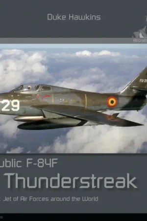 Lage Prijs Republic F-84F Thunderstreak an 84 page book on the Republic F-84F Thunderstreak. With almost 3,500 built, the Thunderstreak was