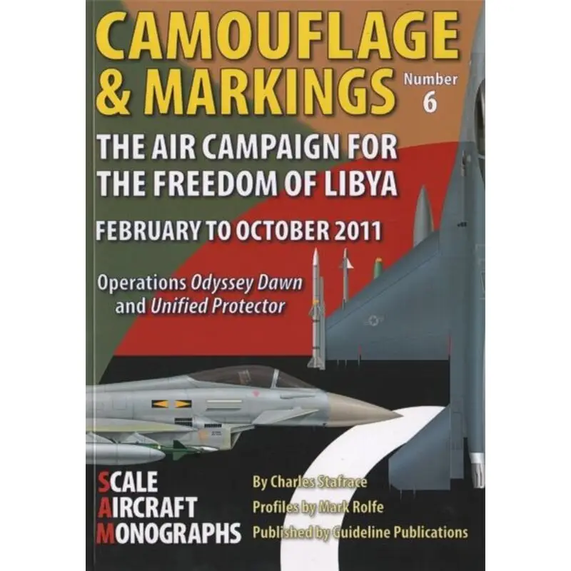 Shop Nu Boek Camouflage & Markings No.6. The Air Campaign for the freedom of Libya Febuary to October 2011. Operations Odyssey Dawn and